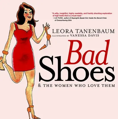 Zapatos malos y mujeres que los aman - Bad Shoes & the Women Who Love Them