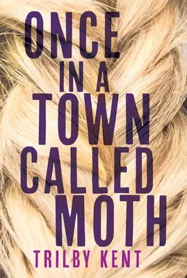 Una vez en un pueblo llamado Polilla - Once, in a Town Called Moth