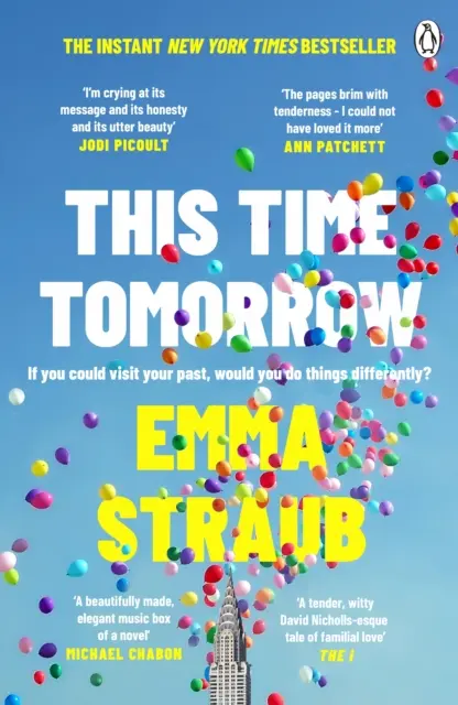 Mañana a esta hora - La tierna e ingeniosa nueva novela de la autora del bestseller del New York Times Todos los adultos aquí - This Time Tomorrow - The tender and witty new novel from the New York Times bestselling author of All Adults Here