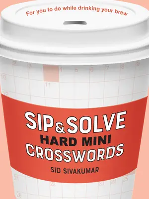 Sip & Solve Mini Crucigramas Difíciles - Sip & Solve Hard Mini Crosswords