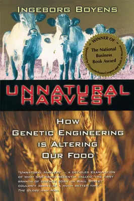 Cosecha antinatural: Cómo la ingeniería genética está alterando nuestra alimentación - Unnatural Harvest: How Genetic Engineering Is Altering Our Food