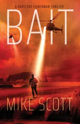 Bait: Un thriller de pescadores descalzos - Bait: A Barefoot Fisherman Thriller