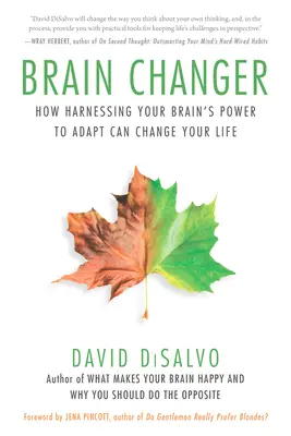 Brain Changer: Cómo aprovechar el poder de adaptación de tu cerebro puede cambiar tu vida - Brain Changer: How Harnessing Your Brain's Power to Adapt Can Change Your Life