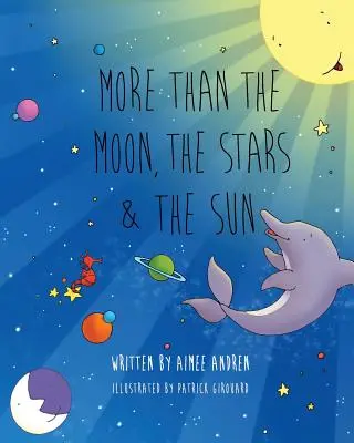 Más que la luna, las estrellas y el sol - More Than the Moon, the Stars & the Sun