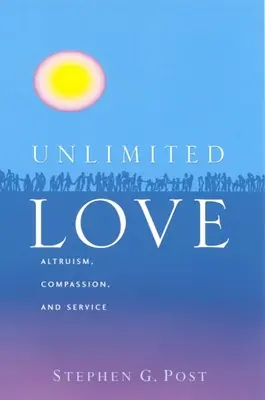 Amor sin límites: Altruismo, compasión y servicio - Unlimited Love: Altruism, Compassion, and Service