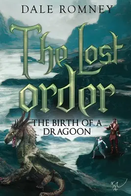 La Orden Perdida: El nacimiento de un dragón El nacimiento de un dragón - The Lost Order: The Birth of a Dragoon: The Birth of a Dragoon