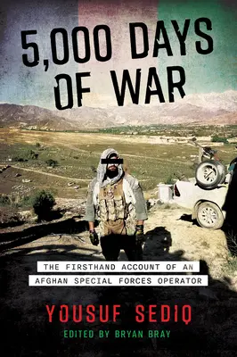 5.000 días de guerra: el relato de primera mano de un agente de las fuerzas especiales afganas - 5,000 Days of War: The Firsthand Account of an Afghan Special Forces Operator