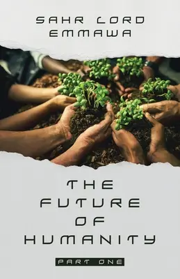 El futuro de la humanidad: Primera parte - The Future of Humanity: Part One