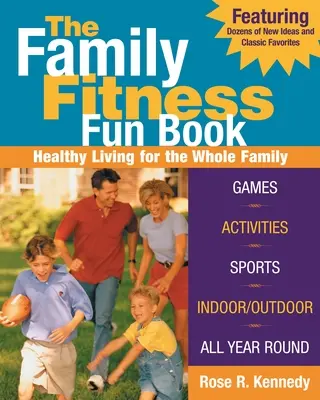 The Family Fitness Fun Book: Vida sana para toda la familia - The Family Fitness Fun Book: Healthy Living for the Whole Family