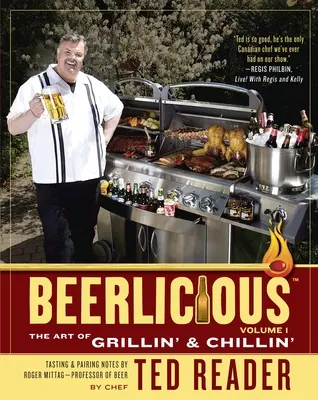 Beerlicious: The Art of Grillin' & Chillin' (El arte de asar y disfrutar) - Beerlicious: The Art of Grillin' & Chillin'