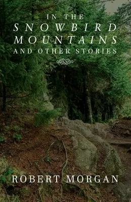 En las montañas Snowbird y otros relatos - In the Snowbird Mountains and Other Stories