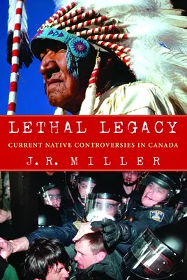 Legado letal: Controversias actuales sobre los indígenas en Canadá - Lethal Legacy: Current Native Controversies in Canada