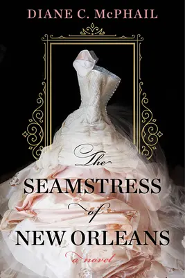 La costurera de Nueva Orleans: Una fascinante novela de ficción histórica sureña - The Seamstress of New Orleans: A Fascinating Novel of Southern Historical Fiction