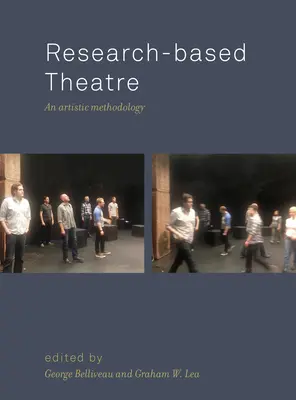 Teatro basado en la investigación: Una metodología artística - Research-based Theatre: An Artistic Methodology