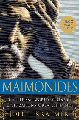 Maimónides: La vida y el mundo de una de las mentes más brillantes de la civilización - Maimonides: The Life and World of One of Civilization's Greatest Minds