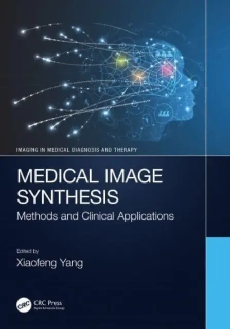 Síntesis de imágenes médicas: Métodos y aplicaciones clínicas - Medical Image Synthesis: Methods and Clinical Applications