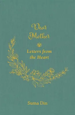 Querida madre: Cartas desde el corazón - Dear Mother: Letters from the Heart