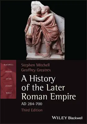 Historia del Bajo Imperio Romano, 284-700 d.C. (Mitchell Stephen (Universidad de Exeter)) - History of the Later Roman Empire, AD 284-700 (Mitchell Stephen (University of Exeter))