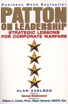 Patton on Leadership: Lecciones estratégicas para la guerra corporativa - Patton on Leadership: Strategic Lessons for Corporate Warfare