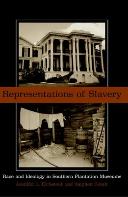 Representaciones de la esclavitud: Raza e ideología en los museos de las plantaciones del Sur - Representations of Slavery: Race and Ideology in Southern Plantation Museums