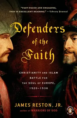 Defensores de la fe: La batalla entre el cristianismo y el islam por el alma de Europa, 1520-1536 - Defenders of the Faith: Christianity and Islam Battle for the Soul of Europe, 1520-1536