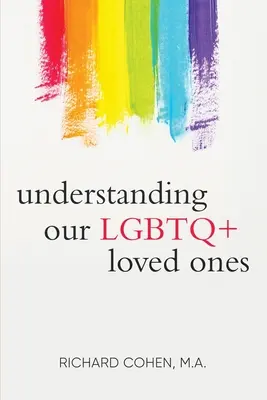 Comprender a nuestros seres queridos LGBTQ - Understanding Our LGBTQ+ Loved Ones