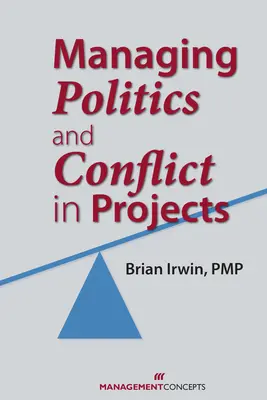 Gestión de la política y los conflictos en los proyectos - Managing Politics and Conflict in Projects