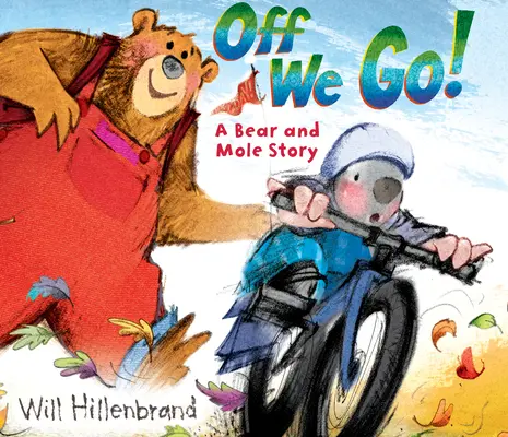 En marcha Historia de un oso y un topo - Off We Go!: A Bear and Mole Story