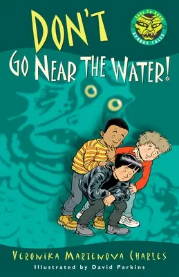 No te acerques al agua - Don't Go Near the Water!