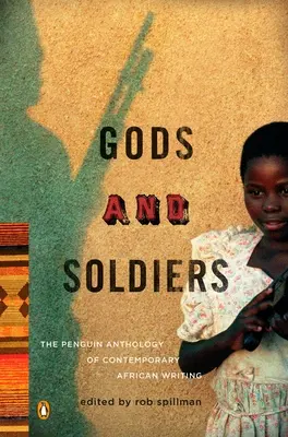 Dioses y soldados: Antología Penguin de la escritura africana contemporánea - Gods and Soldiers: The Penguin Anthology of Contemporary African Writing