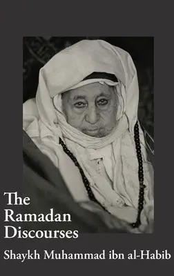 Discursos de Ramadán del Sheij Muhammad ibn al-Habib - The Ramadan Discourses of Shaykh Muhammad ibn al-Habib