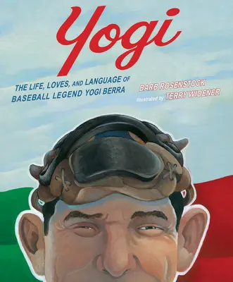 Yogui: La vida, los amores y el lenguaje de la leyenda del béisbol Yogi Berra - Yogi: The Life, Loves, and Language of Baseball Legend Yogi Berra