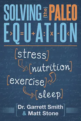 Resolviendo la ecuación Paleo: Estrés Nutrición Ejercicio Sueño - Solving the Paleo Equation: Stress Nutrition Exercise Sleep