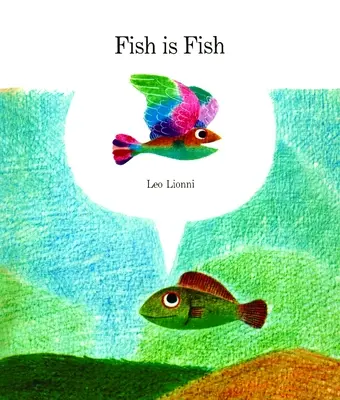 El pez es el pez - Fish Is Fish