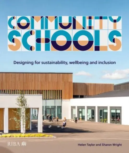 Escuelas comunitarias: Diseñar para la sostenibilidad, el bienestar y la inclusión - Community Schools: Designing for Sustainability, Wellbeing and Inclusion