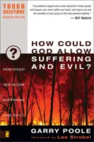 ¿Cómo pudo Dios permitir el sufrimiento y el mal? - How Could God Allow Suffering and Evil?