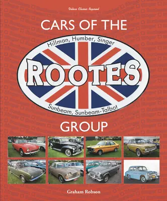 Coches del Grupo Rootes: Hillman, Humber, Singer, Sunbeam, Sunbeam-Talbot - Cars of the Rootes Group: Hillman, Humber, Singer, Sunbeam, Sunbeam-Talbot