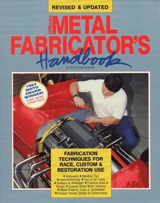 Manual del fabricante de metales: Técnicas de fabricación para competición, personalización y restauración, revisado y actualizado - Metal Fabricator's Handbook: Fabrication Techniques for Race, Custom, & Restoration Use, Revised and Updated