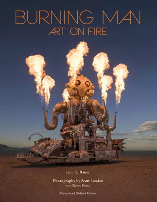 Burning Man: Arte en llamas: Edición revisada y actualizada - Burning Man: Art on Fire: Revised and Updated Edition