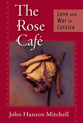 Café Rosa - Amor y guerra en Córcega - Rose Cafe - Love and War in Corsica