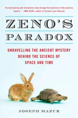 La paradoja de Zenón: desentrañar el antiguo misterio de la ciencia del espacio y el tiempo - Zeno's Paradox: Unraveling the Ancient Mystery Behind the Science of Space and Time