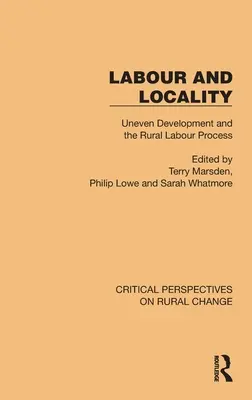 Trabajo y localidad: Desarrollo desigual y proceso laboral rural - Labour and Locality: Uneven Development and the Rural Labour Process