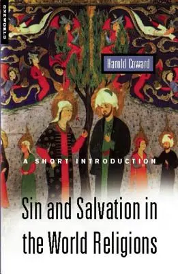 El pecado y la salvación en las religiones del mundo: Breve introducción - Sin and Salvation in the World Religions: A Short Introduction