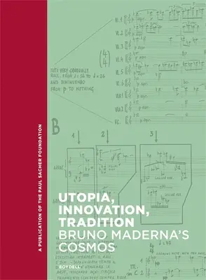 Utopía, innovación, tradición: El Cosmos de Bruno Maderna - Utopia, Innovation, Tradition: Bruno Maderna's Cosmos