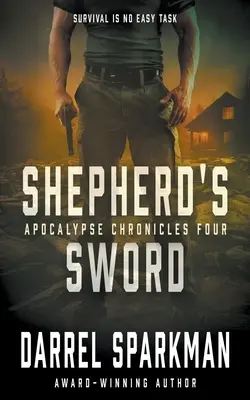 La espada del pastor: un thriller apocalíptico - Shepherd's Sword: An Apocalyptic Thriller