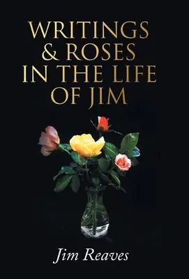 Escritos y rosas en la vida de Jim - Writings & Roses in the Life of Jim