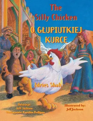 El pollo tonto / O GLUPIUTKIEJ KURCE: Edición bilingüe inglés-polaco / Wydanie dwujęzyczne angielsko-polskie - The Silly Chicken / O GLUPIUTKIEJ KURCE: Bilingual English-Polish Edition / Wydanie dwujęzyczne angielsko-polskie