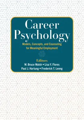 Psicología de la carrera profesional: Modelos, conceptos y asesoramiento para un empleo significativo - Career Psychology: Models, Concepts, and Counseling for Meaningful Employment