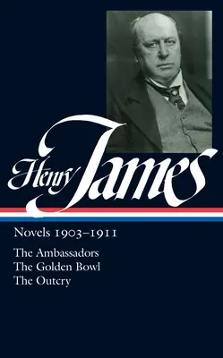 Henry James: Novelas 1903-1911 (LOA #215) - Los embajadores / La copa dorada / El grito de guerra - Henry James: Novels 1903-1911 (LOA #215) - The Ambassadors / The Golden Bowl / The Outcry