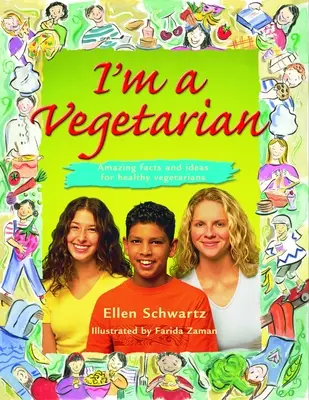 Soy vegetariano: Datos asombrosos e ideas para vegetarianos sanos - I'm a Vegetarian: Amazing Facts and Ideas for Healthy Vegetarians